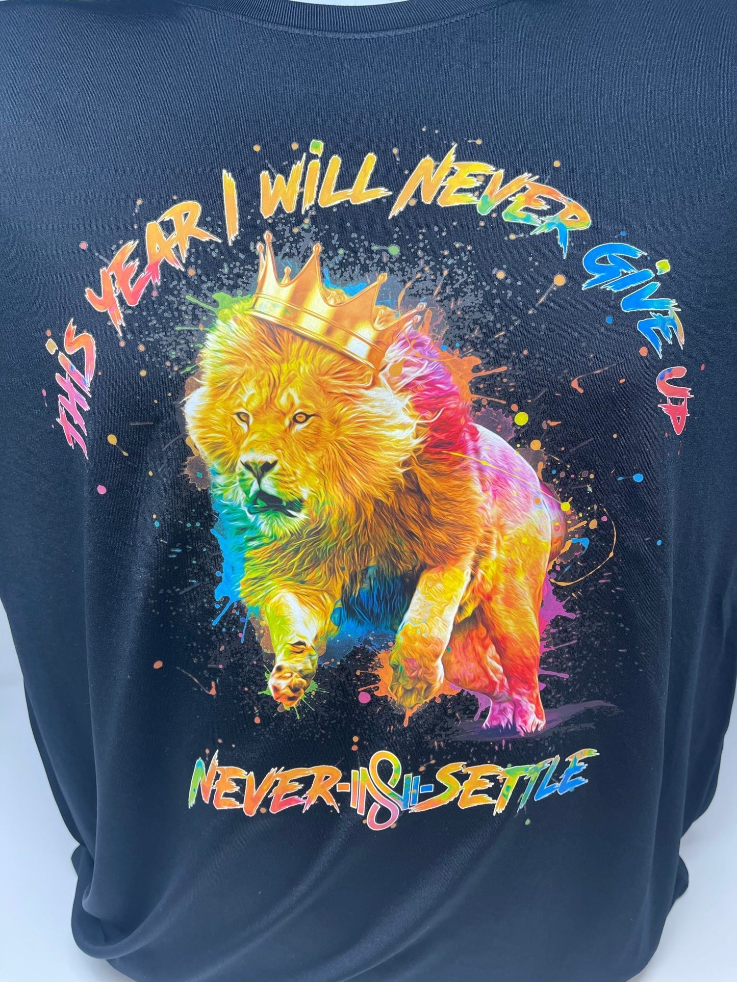 This Year I will Never Give Up BT Shirt - Blaise Training Never Settle