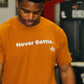 Never Settle Quote Shirt - Texas Orange - Blaise Training Never Settle