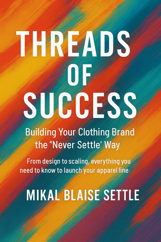 Threads of Success: Building Your Clothing Brand the “Never Settle” Way - Blaise Training Never Settle