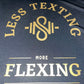 Less Texting More Flexing - Blaise Training Never Settle